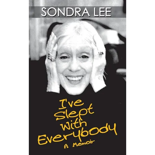 I've Slept with Everybody: A Memoir