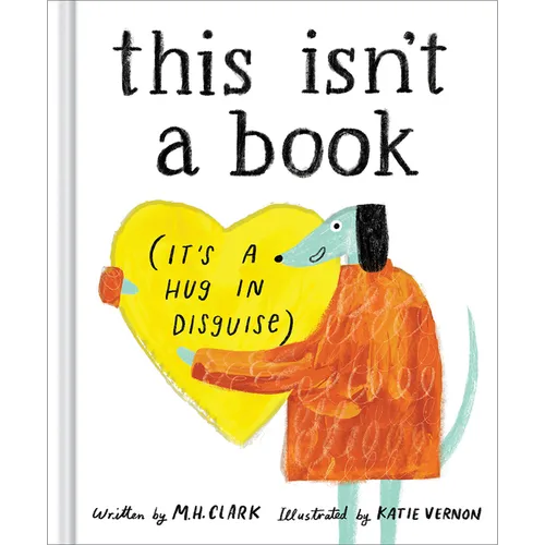 This Isn't a Book (It's a Hug in Disguise): A Feel-Good Gift for Any Occasion