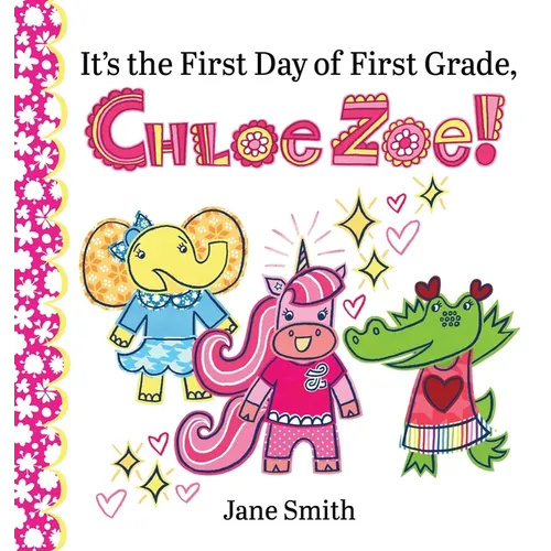 It's the First Day of First Grade, Chloe Zoe!