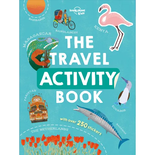 Lonely Planet Kids the Travel Activity Book: Explore Over 70 Countries & Cultures Across the Continents Features Over 250 Stickers Colorful Illustrati