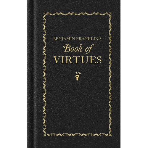 Benjamin Franklin's Book of Virtues