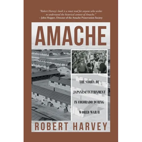 Amache: The Story of Japanese Internment in Colorado During World War II