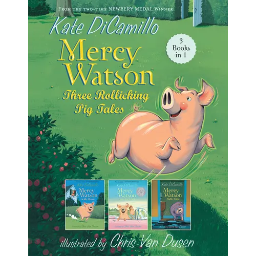 Mercy Watson: Three Rollicking Pig Tales: 3 Books in 1