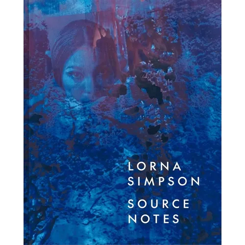 Lorna Simpson: Source Notes