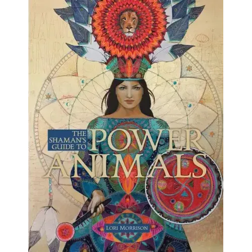 The Shaman's Guide to Power Animals