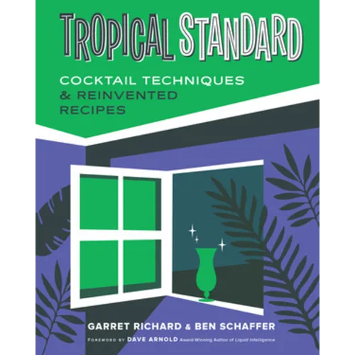 Tropical Standard: Cocktail Techniques & Reinvented Recipes