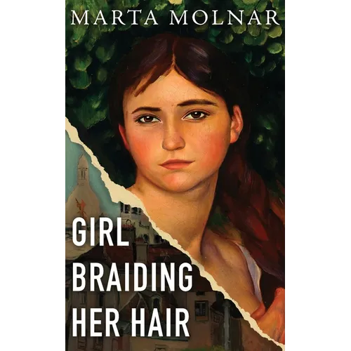 Girl Braiding Her Hair: Inspired by the true story of a revolutionary female artist history forgot