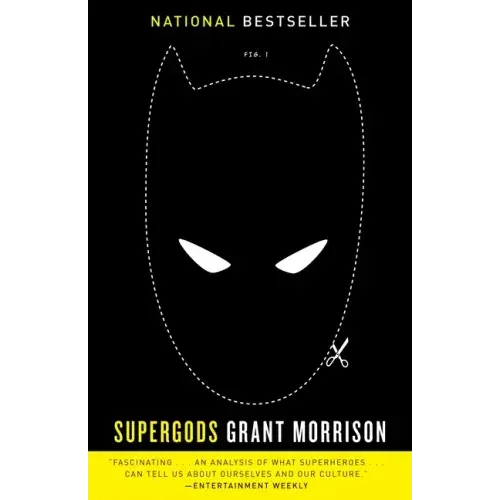 Supergods: What Masked Vigilantes, Miraculous Mutants, and a Sun God from Smallville Can Teach Us about Being Human