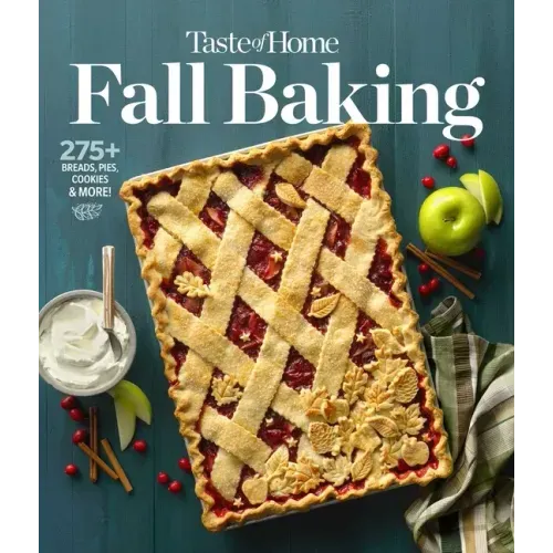 Taste of Home Fall Baking: 275+ Breads, Pies, Cookies and More!