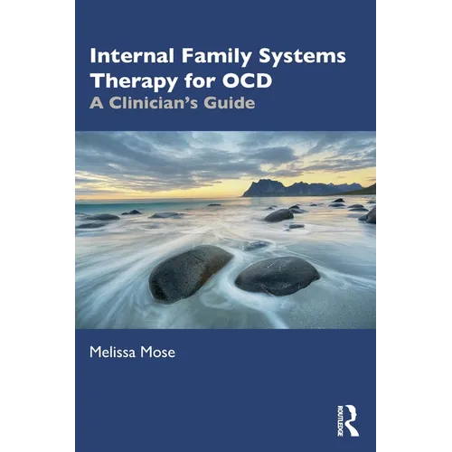 Internal Family Systems Therapy for Ocd: A Clinician's Guide