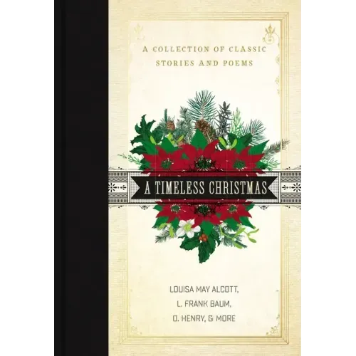 A Timeless Christmas: A Collection of Classic Stories and Poems