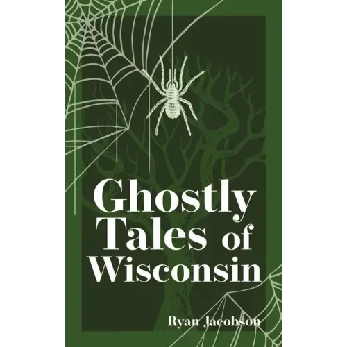 Ghostly Tales of Wisconsin