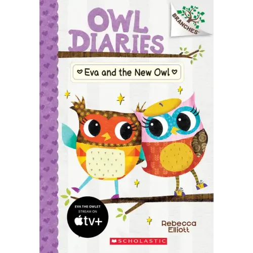 Eva and the New Owl: A Branches Book (Owl Diaries #4): Volume 4