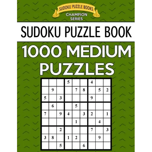 Sudoku Puzzle Book, 1,000 MEDIUM Puzzles: Bargain Sized Jumbo Book, No Wasted Puzzles With Only One Level