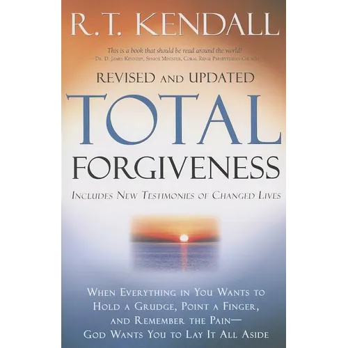 Total Forgiveness: When Everything in You Wants to Hold a Grudge, Point a Finger, and Remember the Pain - God Wants You to Lay It All Aside