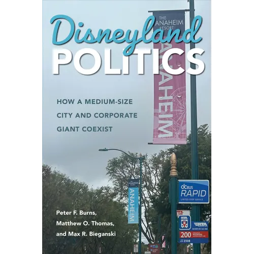 Disneyland Politics: How a Medium-Size City and Corporate Giant Coexist