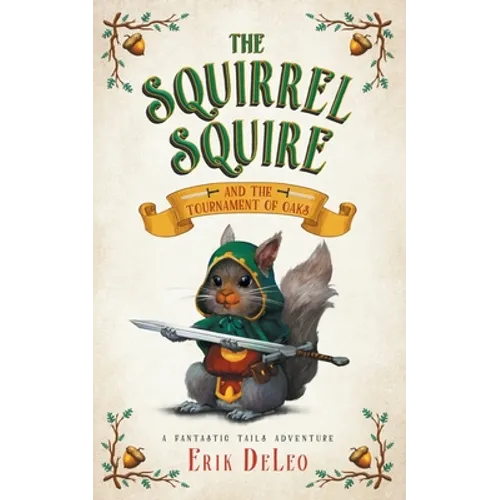 The Squirrel Squire: and the Tournament of Oaks