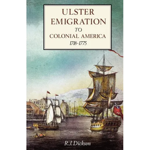 Ulster Emigration to Colonial America 1718-1775