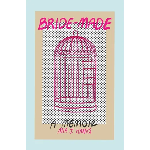 Bride-Made: A Memoir