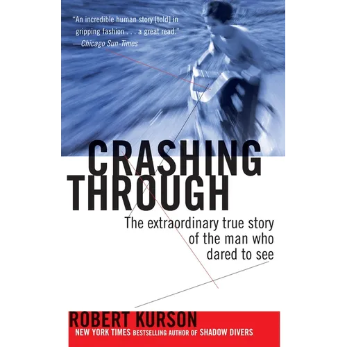 Crashing Through: The Extraordinary True Story of the Man Who Dared to See