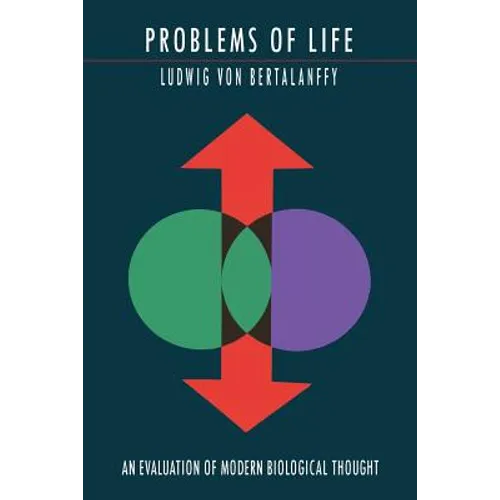 Problems of Life: An Evaluation of Modern Biological Thought