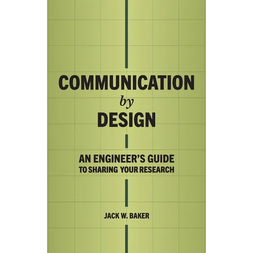 Communication by Design: An Engineer's Guide to Sharing Your Research