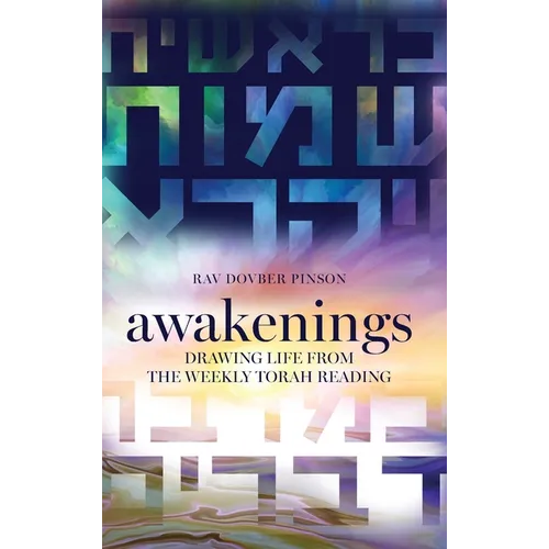 Awakenings: Drawing Life from the Weekly Torah Reading