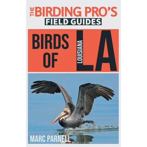 Birds of Louisiana (The Birding Pro's Field Guides)