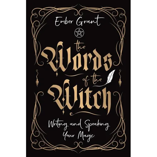 The Words of the Witch: Writing and Speaking Your Magic