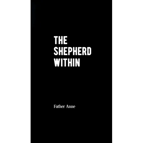 The Shepherd Within: Following God's incarnational initiative to fullness of life beyond institutional control