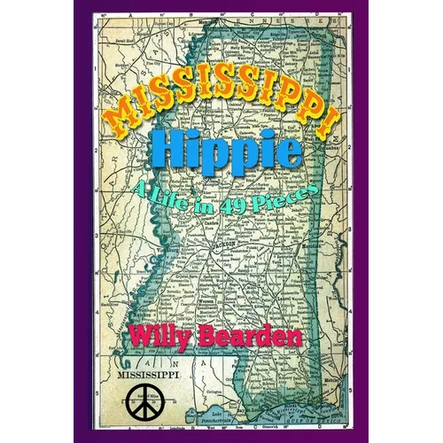 Mississippi Hippie: A Life in 49 Pieces
