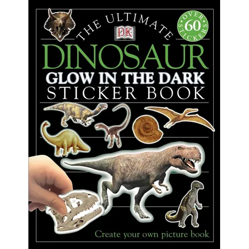 Ultimate Sticker Book: Glow in the Dark: Dinosaur: Create Your Own Picture Book