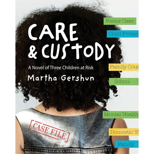 Care & Custody: A Novel of Three Children at Risk