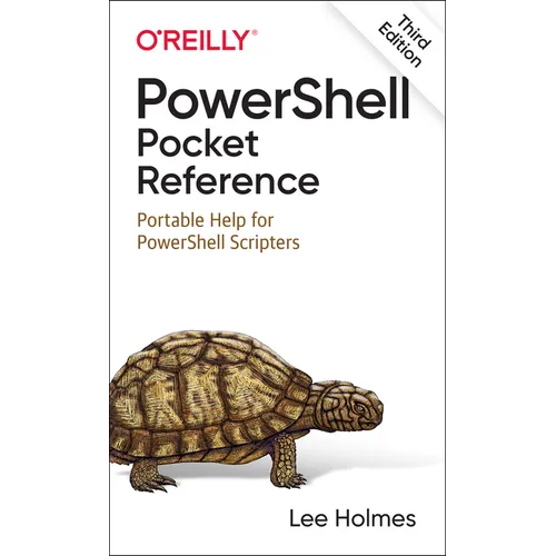 Powershell Pocket Reference: Portable Help for Powershell Scripters