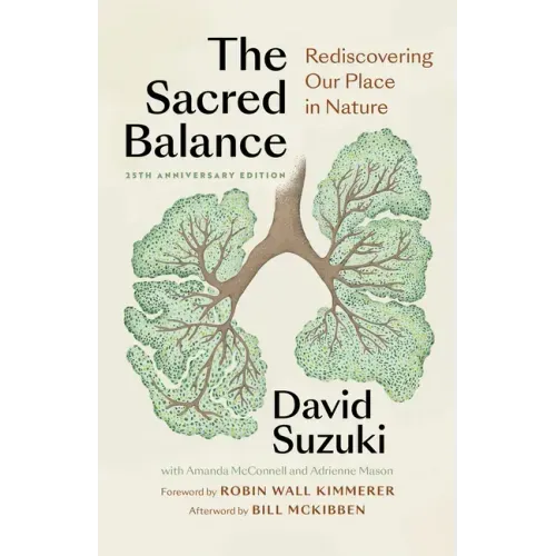 The Sacred Balance, 25th Anniversary Edition: Rediscovering Our Place in Nature