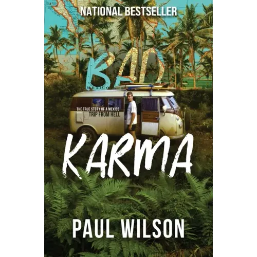 Bad Karma: The True Story of a Mexico Trip from Hell