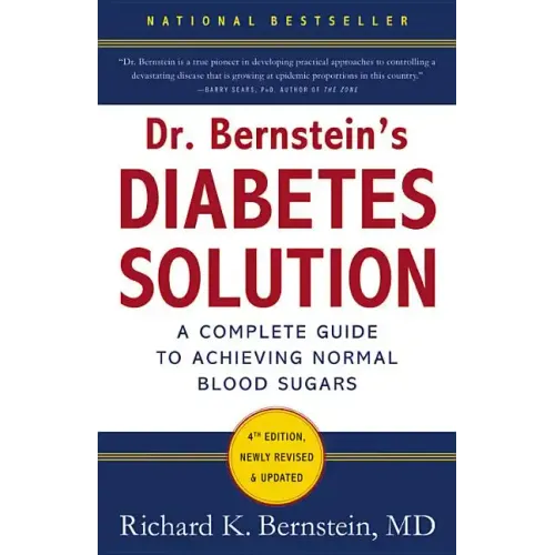 Dr. Bernstein's Diabetes Solution: The Complete Guide to Achieving Normal Blood Sugars