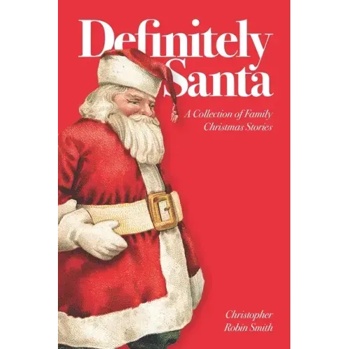 Definitely Santa: A Collection of Family Christmas Stories