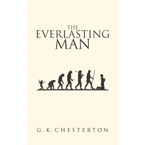 The Everlasting Man: The Original 1925 Edition