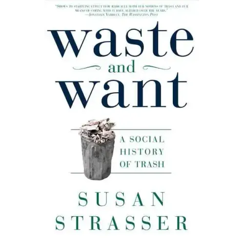Waste and Want: A Social History of Trash