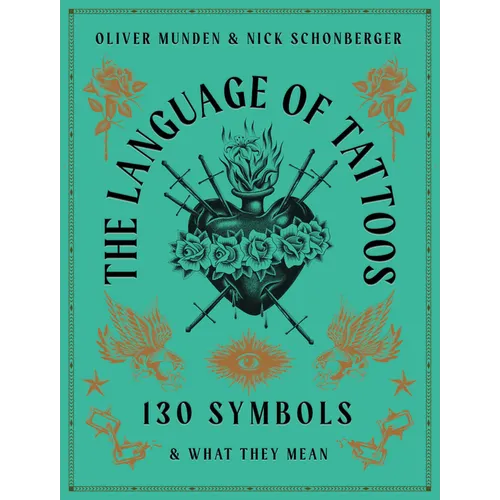 The Language of Tattoos: 130 Symbols and What They Mean