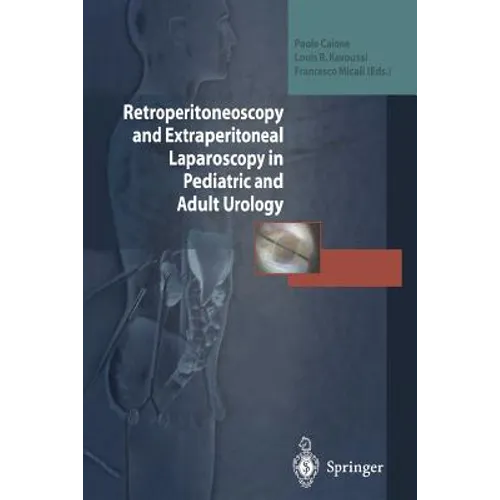 Retroperitoneoscopy and Extraperitoneal Laparoscopy in Pediatric and Adult Urology