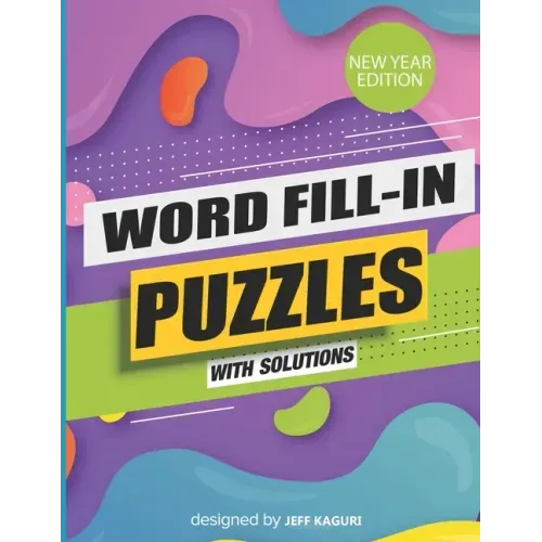 Word Fill-In Puzzles with Solutions: New Year Edition: Large Print: World's Largest-Huge Daily Word Fill Puzzle