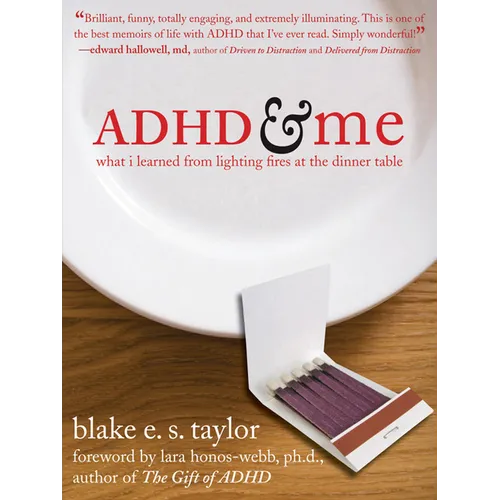 ADHD and Me: What I Learned from Lighting Fires at the Dinner Table