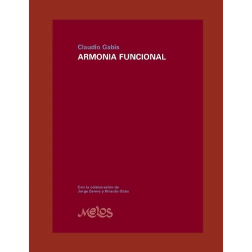 Armonia Funcional: El desarrollo necesario para una formación sólida en armonía