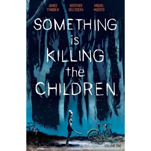 Something Is Killing the Children Vol. 1