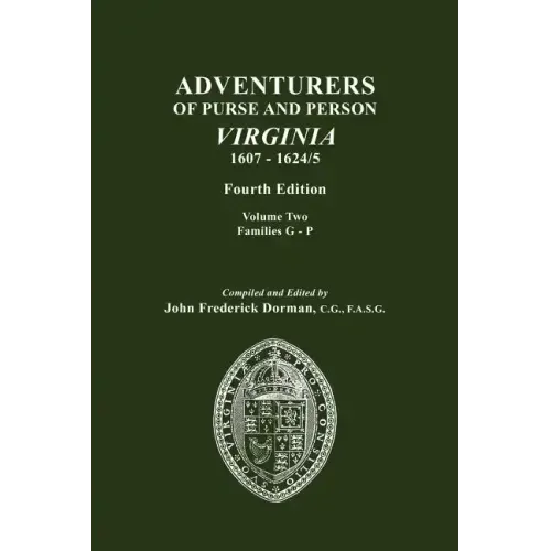 Adventurers of Purse and Person, Virginia, 1607-1624/5. Fourth Edition. Volume II, Families G-P