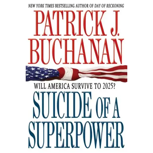Suicide of a Superpower: Will America Survive to 2025?