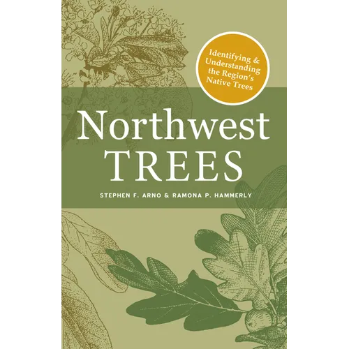 Northwest Trees: Identifying and Understanding the Region's Native Trees