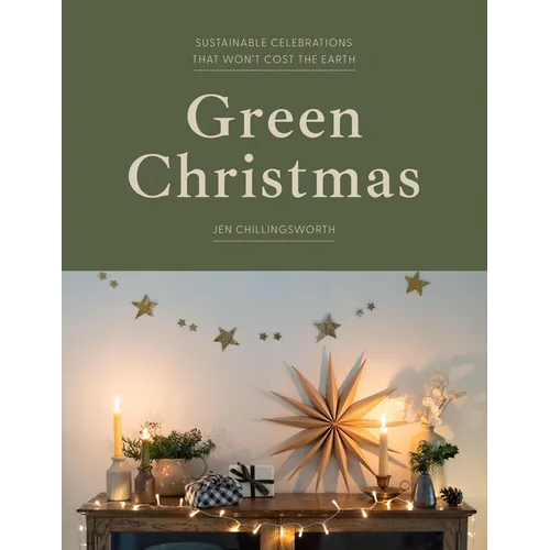 Green Christmas: Sustainable Celebrations That Won't Cost the Earth